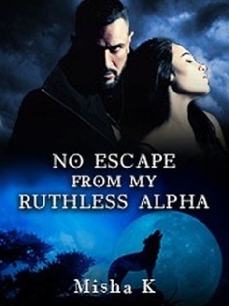 A burning passion. . No escape from my ruthless alpha free online
